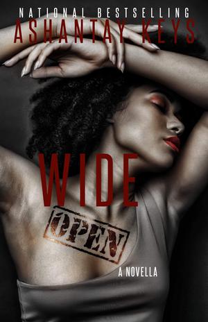 Wide Open by Ashantay Keys