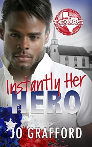 Instantly Her Hero: Hometown Heroes A-Z by Jo Grafford