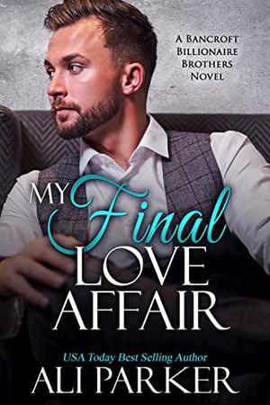 My Final Love Affair by Ali Parker