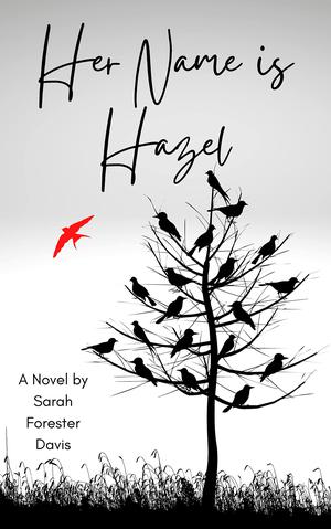 Her Name is Hazel by Sarah Forester Davis