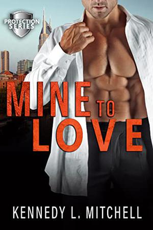 Mine to Love (Protection #6)