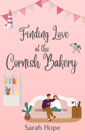 Finding Love at the Cornish Bakery by Sarah Hope
