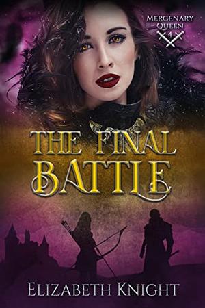 The Final Battle by Elizabeth Knight