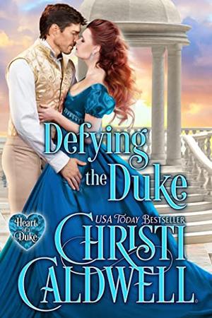 Defying the Duke (The Heart of a Duke #18)