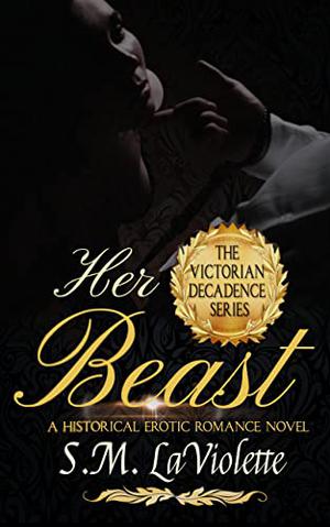 Her Beast by S.M. LaViolette
