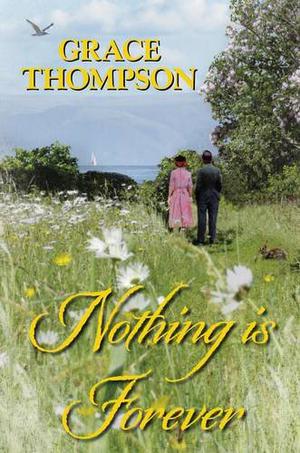 Nothing is Forever by Grace Thompson
