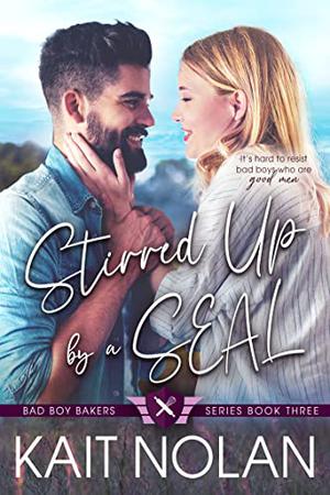 Stirred Up by a SEAL (Bad Boy Bakers #3)