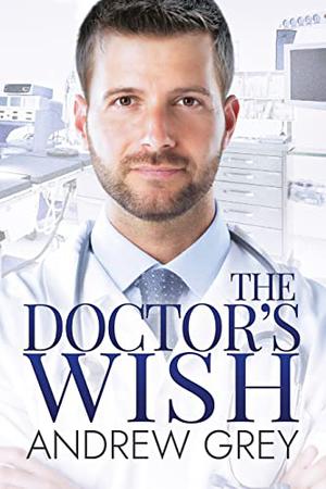 The Doctor's Wish by Andrew Grey