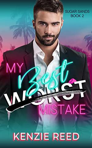 My Worst Best Mistake by Kenzie Reed