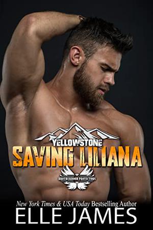 Saving Liliana (Brotherhood Protectors: Yellowstone #4)