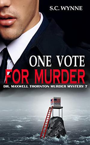 One Vote for Murder (Dr. Maxwell Thornton Murder Mysteries #7)