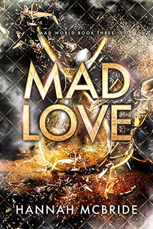 Mad Love (Mad World #3)