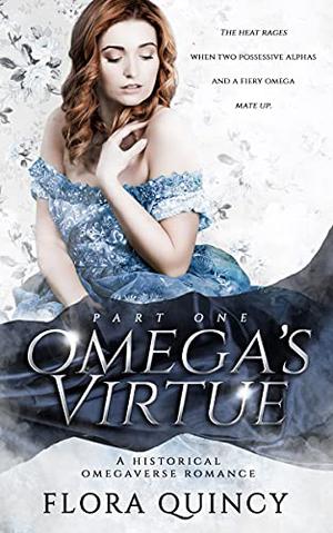 Omega’s Virtue: Part One (The Hartwell Sisters Saga #2)