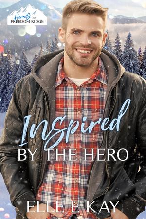 Inspired by the Hero (Heroes of Freedom Ridge #15)