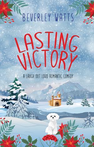 Lasting Victory: A Romantic Comedy by Beverley Watts