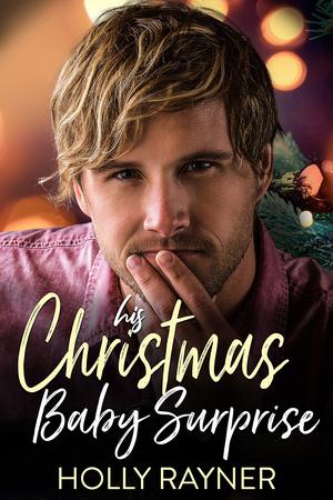 His Christmas Baby Surprise by Holly Rayner