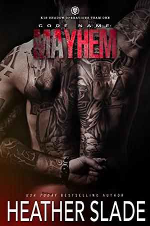 Code Name: Mayhem (K19 Shadow Operations Team One #5)