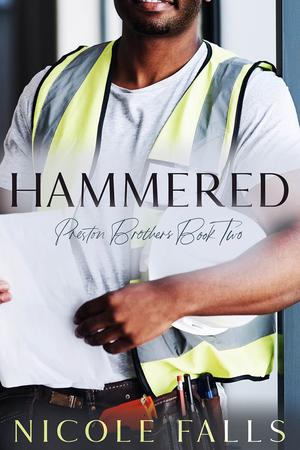 Hammered (Preston Brothers Book Two_ by Nicole Falls