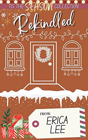 Rekindled (Tis the Season Holiday Collection #3)