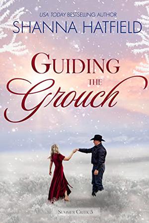 Guiding the Grouch by Shanna Hatfield