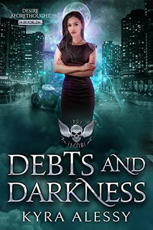 Debts and Darkness (Desire Aforethought #2)