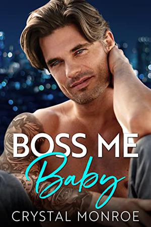 Boss Me Baby (Bosses and Babies #7)
