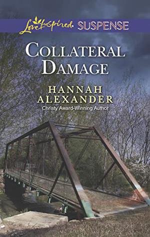 Collateral Damage by Hannah Alexander