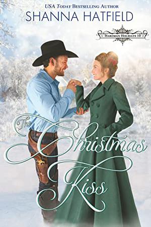 The Christmas Kiss by Shanna Hatfield