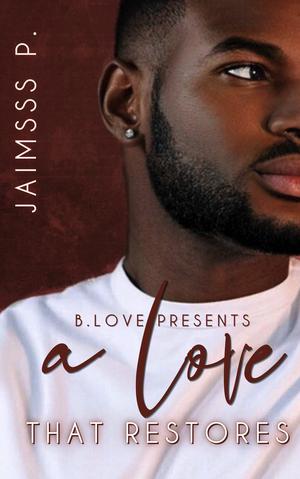 A Love That Restores by Jaimsss P.