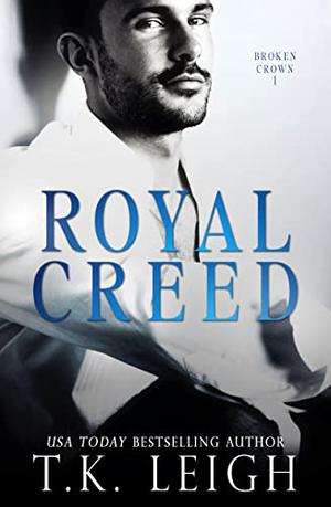 Royal Creed by T.K. Leigh