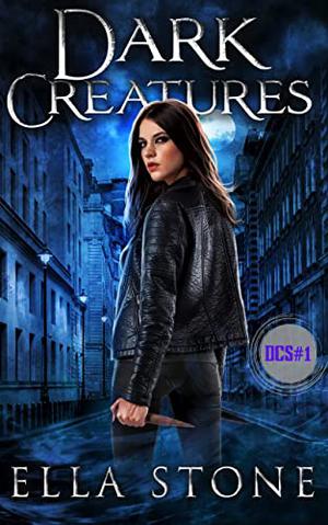 Dark Creatures by Ella Stone