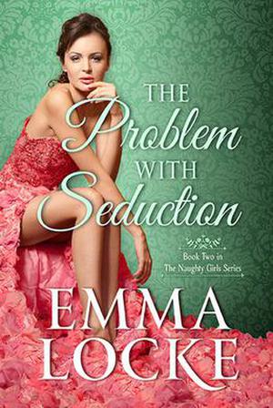 The Problem with Seduction (The Naughty Girls #2)
