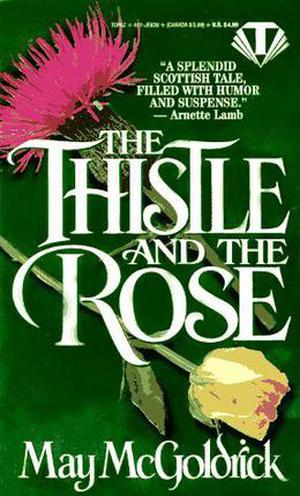 The Thistle and the Rose (MacPherson Clan .5) by May McGoldrick