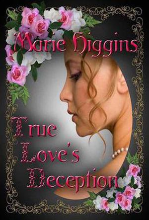 True Love's Deception by Marie Higgins