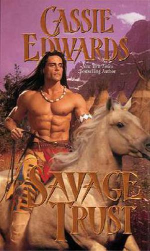 Savage Trust by Cassie Edwards