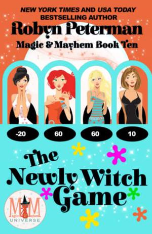 The Newly Witch Game: Magic and Mayhem Universe: Magic and Mayhem, Book Ten (Magic and Mayhem #10)