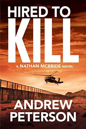 Hired to Kill by Andrew Peterson, Dick Hill