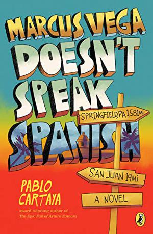 Marcus Vega Doesn't Speak Spanish by Pablo Cartaya