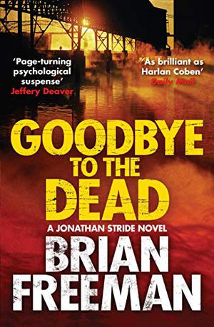 Goodbye to the Dead (Jonathan Stride #7)