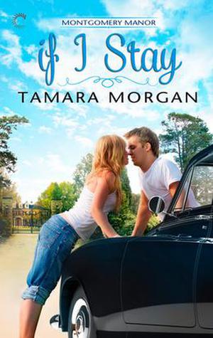 If I Stay (Montgomery Manor #1)