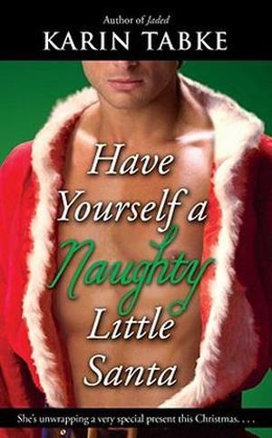 Have Yourself a Naughty Little Santa by Karin Tabke