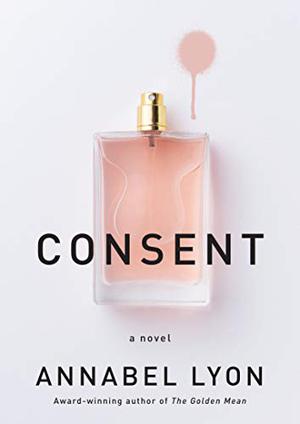 Consent by Annabel Lyon, Caitlin Thorburn