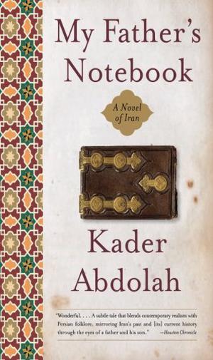 My Father's Notebook: A Novel of Iran by Kader Abdolah