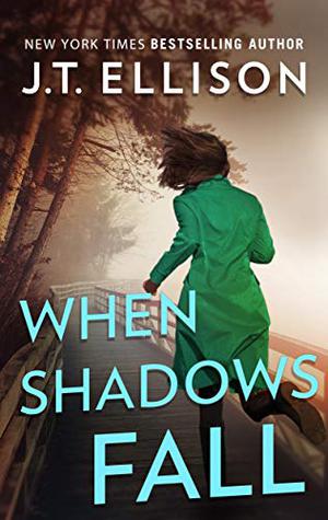 When Shadows Fall by J.T. Ellison