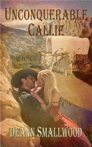 Unconquerable Callie by Deann Smallwood