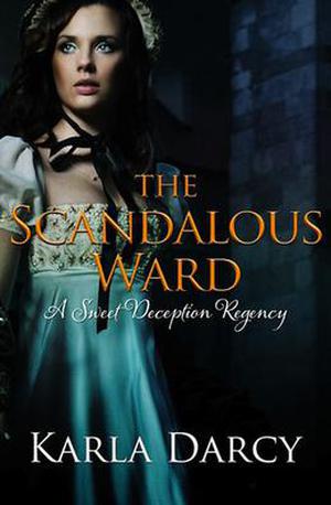 The Scandalous Ward (Sweet Deception Regency #4)
