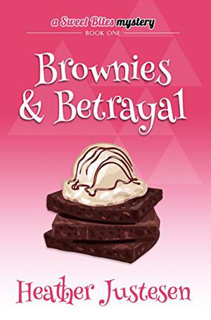 Brownies & Betrayal (A Sweet Bites Mystery #1)