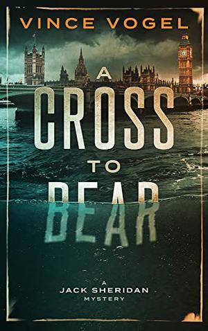 A Cross to Bear by Vince Vogel