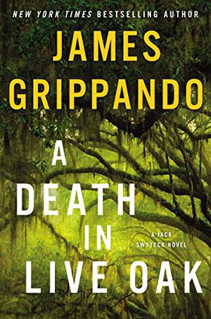 A Death in Live Oak by James Grippando