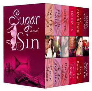 Sugar and Sin Bundle by Stacey Joy Netzel, Kristine Cayne, L.C. Giroux, Liz Matis, C.C. MacKenzie, Nana Malone